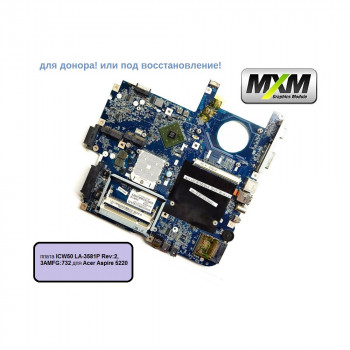 Материнская плата ICW50 LA-3581P Rev:2, 3AMFG:732 для Acer Aspire 5220, донор!!!