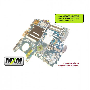 Материнская плата ICW50 LA-3581P Rev:2, 3AMFG:737 для Acer Aspire 5720 , донор!!!